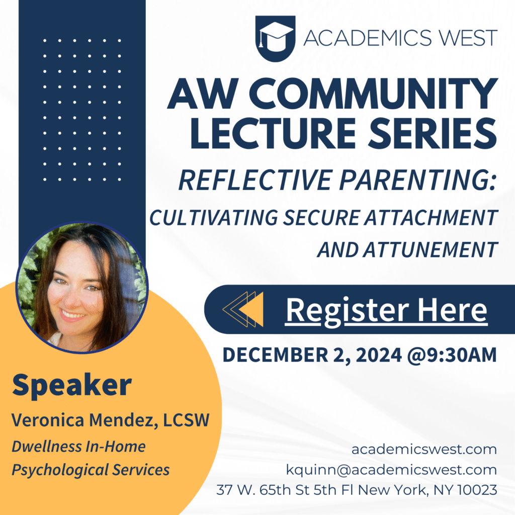 Academics West Lecture Series: Reflective Parenting Cultivating Secure Attachment and Attunement